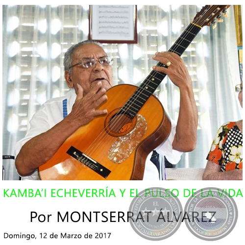 KAMBAI ECHEVERRA Y EL PULSO DE LA VIDA - Por MONTSERRAT LVAREZ - Domingo, 12 de Marzo de 2017